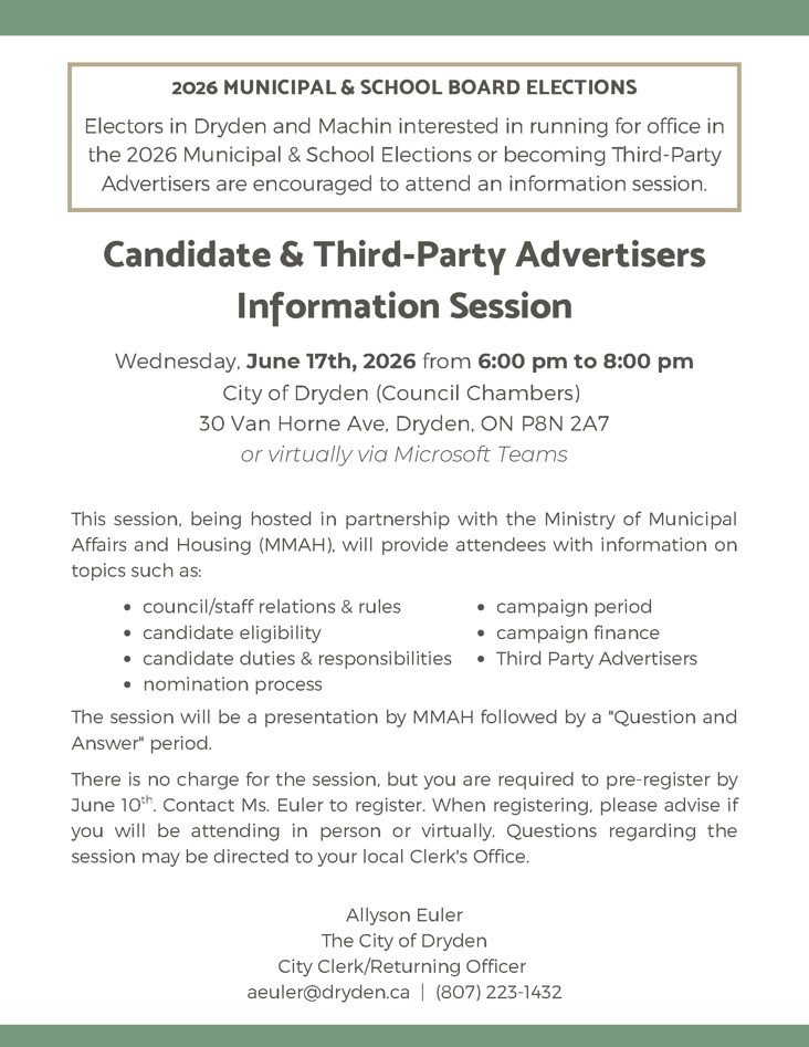 2026 MUNICIPAL & SCHOOL BOARD ELECTIONS Electors in Dryden and Machin interested in running for office in the 2026 Municipal & School Elections or becoming Third-Party Advertisers are encouraged to attend an information session.